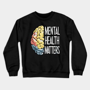 Mental Health Matters Gift Human Brain Illness Awareness Crewneck Sweatshirt